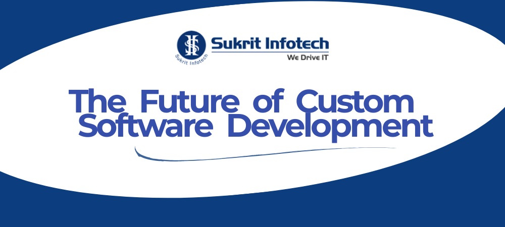 The Future of Custom Software Development