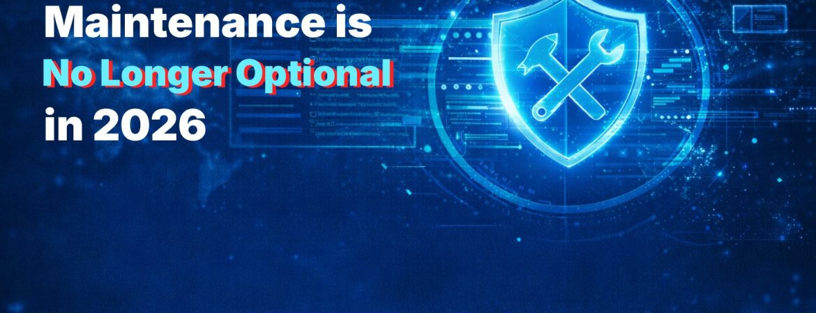 Why Website Maintenance is No Longer Optional in 2026